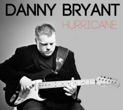 Danny Bryant : Hurricane